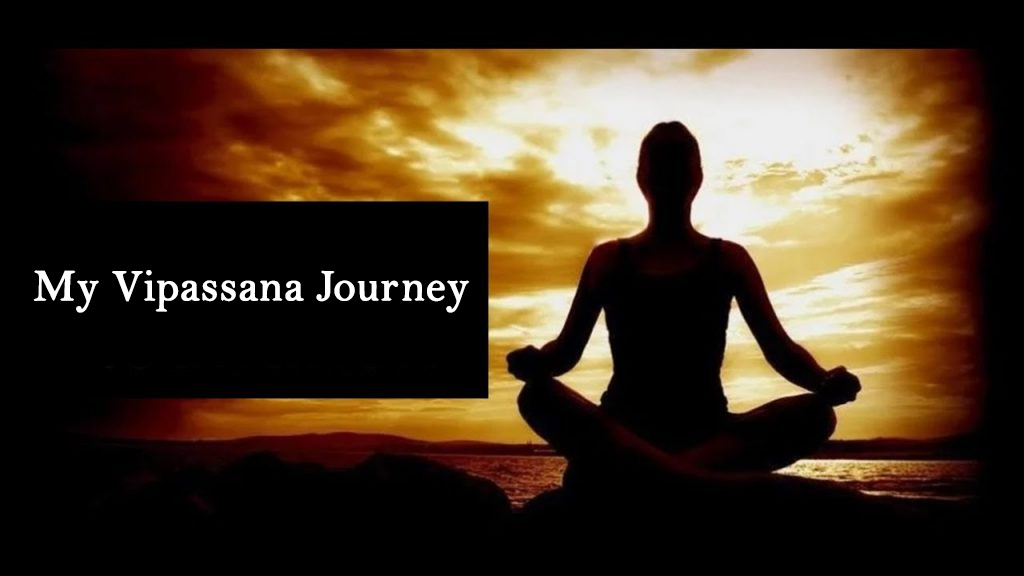 My Vipassana Journey